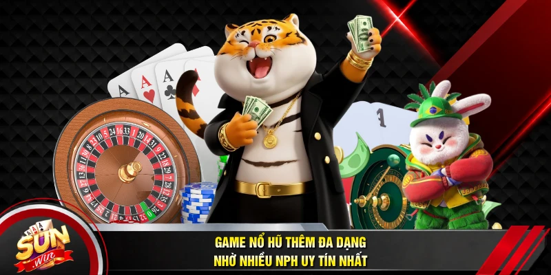 Game nổ hũ thêm đa dạng nhờ nhiều NPH uy tín nhất