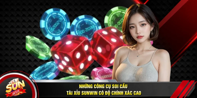 Những công cụ soi cầu tài xỉu Sunwin có độ chính xác cao